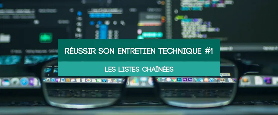 Illustration de couverture pour Réussir son entretien technique #1 : Les listes chaînées